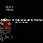 Arthrose et réduction de la raideur articulaire