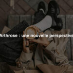 Arthrose : une nouvelle perspective