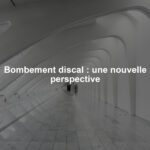 Bombement discal : une nouvelle perspective