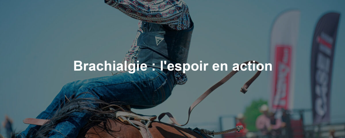 Brachialgie : l'espoir en action