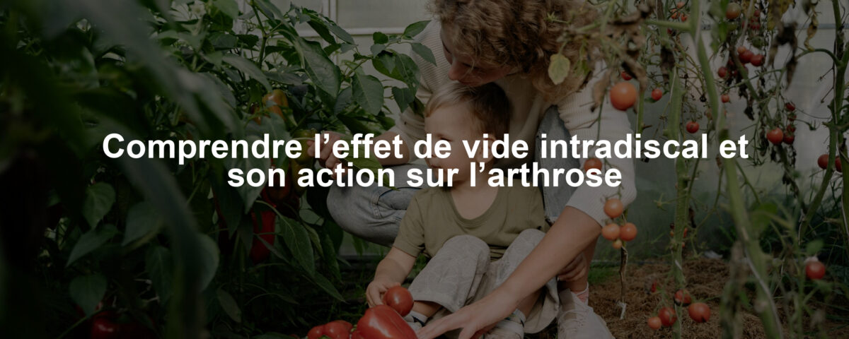 Comprendre l’effet de vide intradiscal et son action sur l’arthrose