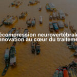 Décompression neurovertébrale : l'innovation au cœur du traitement