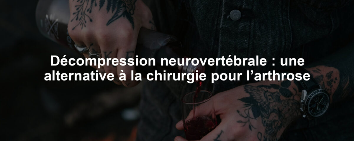 Décompression neurovertébrale : une alternative à la chirurgie pour l’arthrose