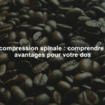 Décompression spinale : comprendre les avantages pour votre dos