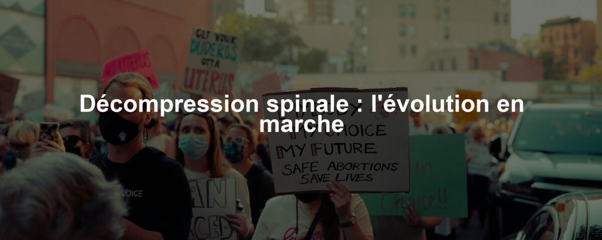Décompression spinale : l'évolution en marche