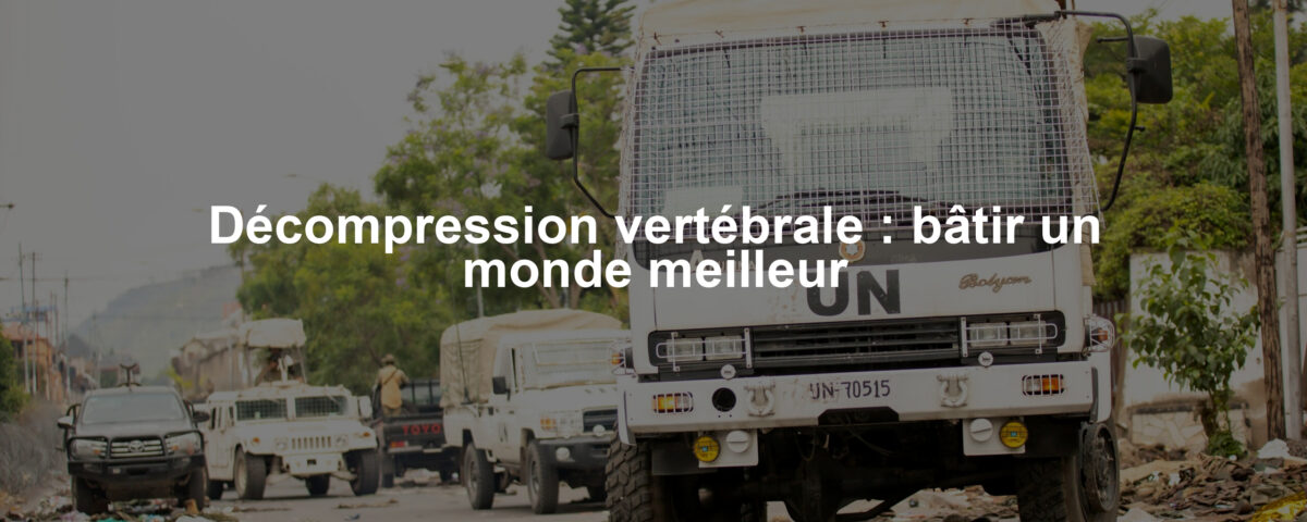 Décompression vertébrale : bâtir un monde meilleur