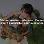 Décompression vertébrale : l'avenir s'écrit aujourd'hui pour la colonne