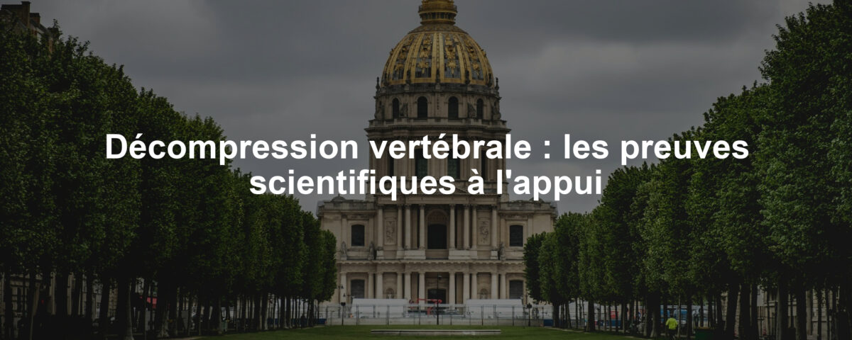 Décompression vertébrale : les preuves scientifiques à l'appui