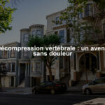 Décompression vertébrale : un avenir sans douleur