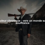 Douleur chronique : vers un monde sans souffrance