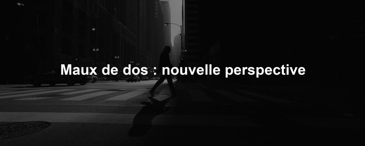 Maux de dos : nouvelle perspective