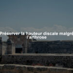 Préserver la hauteur discale malgré l’arthrose