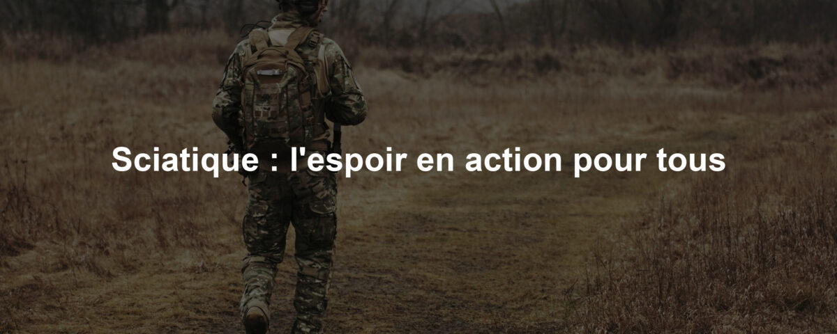 Sciatique : l'espoir en action pour tous
